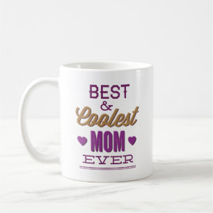 Best & Coolest Mom Ever Coffee Mug