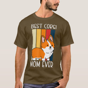 Best Corgi Mom Ever Corgi Owner T-Shirt
