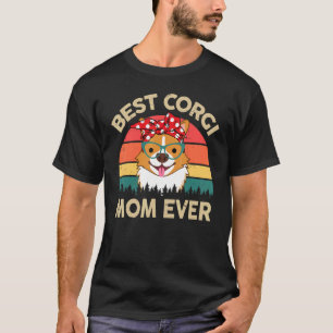Best Corgi Mom Ever Cute Corgi Mama For T-Shirt