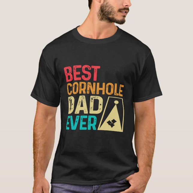Best Cornhole Dad Ever T-Shirt (Front)