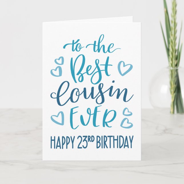Best Cousin Ever 23rd Birthday Typography in Blue Card (Front)