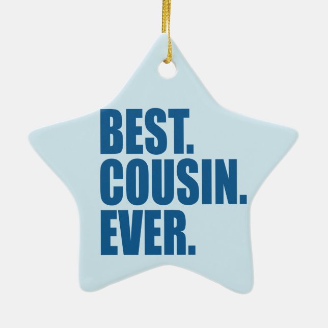 Best. Cousin. Ever. (blue) Ceramic Ornament (Back)