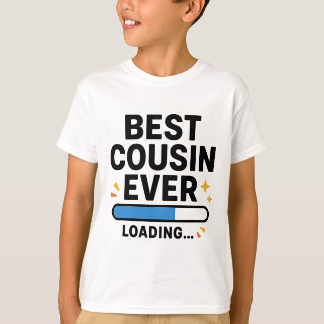 Best Cousin Ever Loading  T-Shirt (Front)