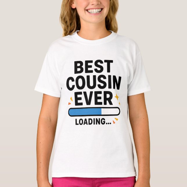 Best Cousin Ever Loading  T-Shirt (Front)