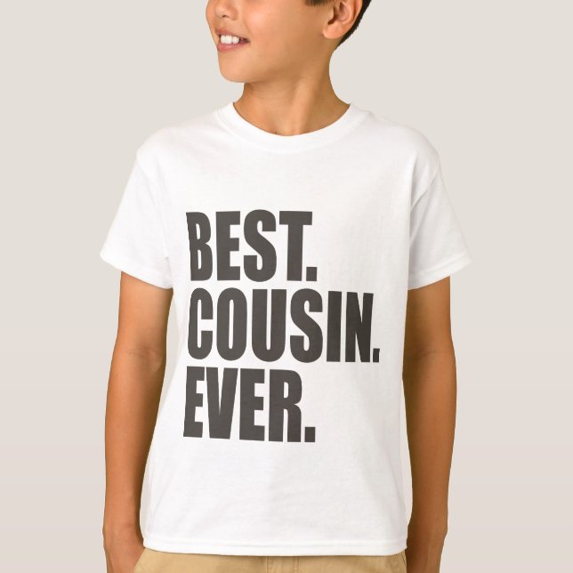 Best. Cousin. Ever. T-Shirt (Front)