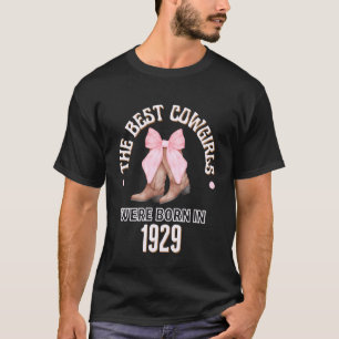 Best Cowgirls were Born in 1929 Western Birthday G T-Shirt