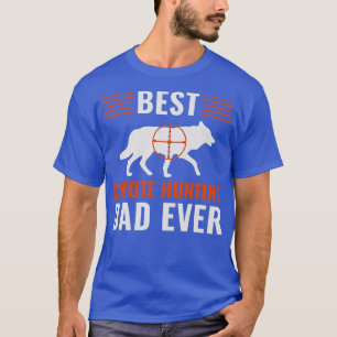 Best Coyote Hunting Dad Ever Funny Father Yote Hun T-Shirt