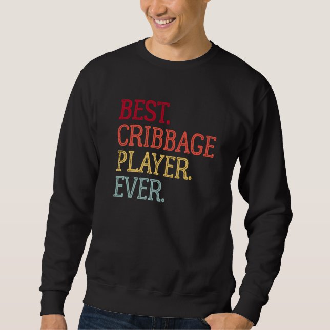 Best Cribbage Player Ever Vintage  Cribbage Board  Sweatshirt (Front)