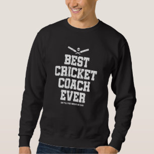 Best Cricket Coach Ever Sweatshirt