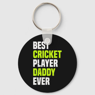 Best Cricket Player Daddy Ever - Cricketing Daddy Keychain