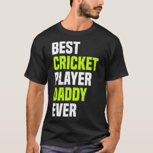 Best Cricket Player Daddy Ever - Cricketing Daddy  T-Shirt