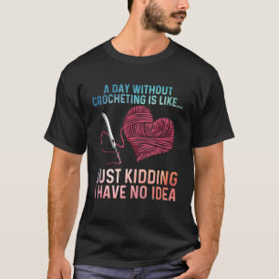 Best Crocheting Art for Men Women Crocheter Croche T-Shirt