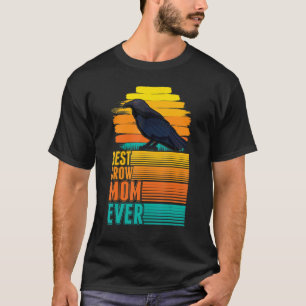 Best Crow Mom Ever Raven Crow T-Shirt