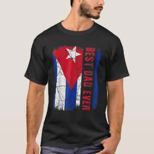 Best Cuban Dad Ever Cuba Daddy Father's Day T-Shirt