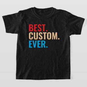 Best custom ever vintage retro Customized text T-Shirt