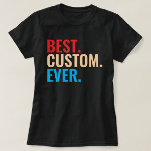 Best custom ever vintage retro Customized text T-Shirt