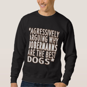 Best Cute Doberman Mix Dog Saying Fan Puppy Sweatshirt
