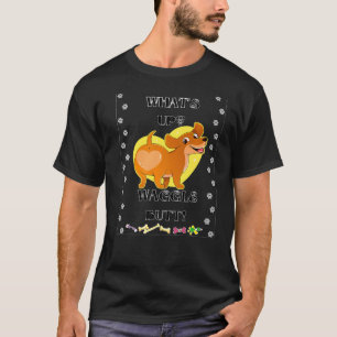 Best Dachshund Funny Wiener Dog Lover What S Up Wa T-Shirt