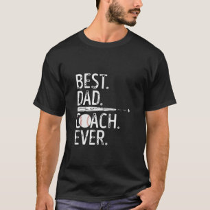 Best DAd Baseball Coach Ever T-Shirt
