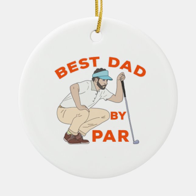 Best Dad By Par Ceramic Ornament (Front)