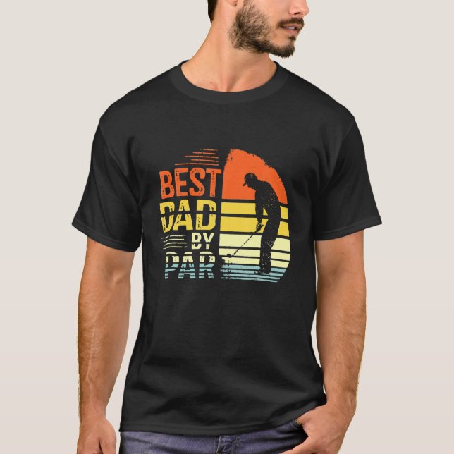 Best Dad By Par Daddy Father's Day Golf Lover Golf T-Shirt (Front)