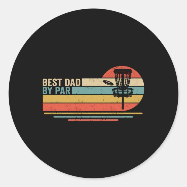 Best Dad By Par Disc Golf Dad Disc Golf Golfer Classic Round Sticker (Front)