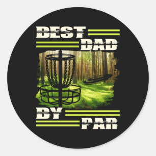 Best Dad By Par Disc Golf Dad For Father'S Day Gol Classic Round Sticker