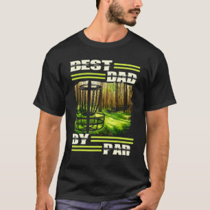 Best Dad By Par Disc Golf Dad for men Father s Day T-Shirt