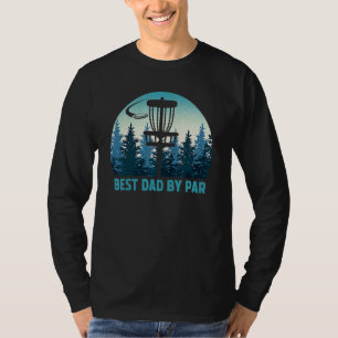 Best Dad By Par Disc Golf Frisbee Golfer Father's T-Shirt