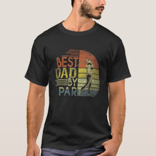 Best Dad By Par Father s Day Golf Grandpa T-Shirt