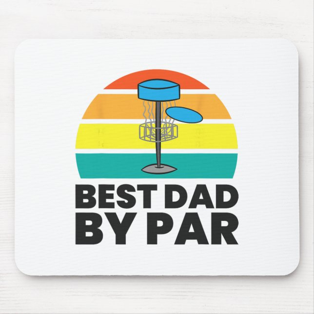 Best Dad By Par Funny Disc Golf Dad  Mouse Pad (Front)