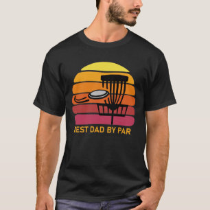 Best Dad By Par Funny Disc Golf Frisbee T-Shirt
