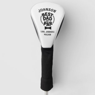 Best Dad by Par Funny Fathers day gift for dad  Golf Head Cover