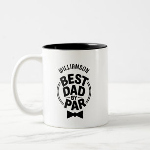 Best Dad by Par Funny Fathers day gift for dad  Two-Tone Coffee Mug