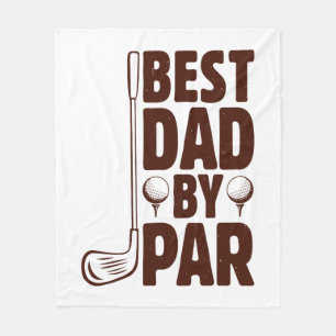 Best Dad By Par Golf Dad Fleece Blanket