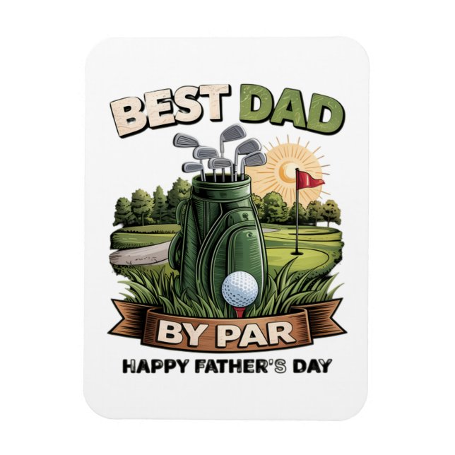 Best Dad By Par Golf Dad Funny Magnet (Vertical)