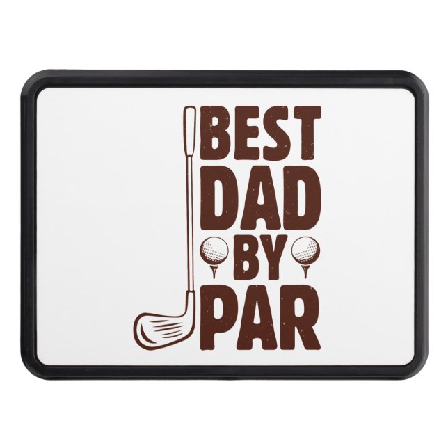 Best Dad By Par Golf Dad Trailer Hitch Cover (Front)
