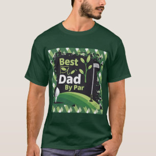 Best Dad By Par Golf Design T-Shirt