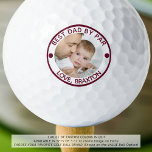 BEST DAD BY PAR Photo Burgundy Maroon Personalized Golf Balls<br><div class="desc">Create a unique personalized photo golf ball for the golfer Dad with the editable title BEST DAD BY PAR and your message in a burgundy maroon colour. Makes a meaningful, memorable birthday, Father's Day or holiday gift for him. ASSISTANCE: For help with design modification or personalization, colour change or transferring...</div>