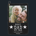 Best Dad by Par Photo Name Black And White   Golf Towel<br><div class="desc">Black and white  Best Dad by Par golf towel personalized with photo and name.</div>