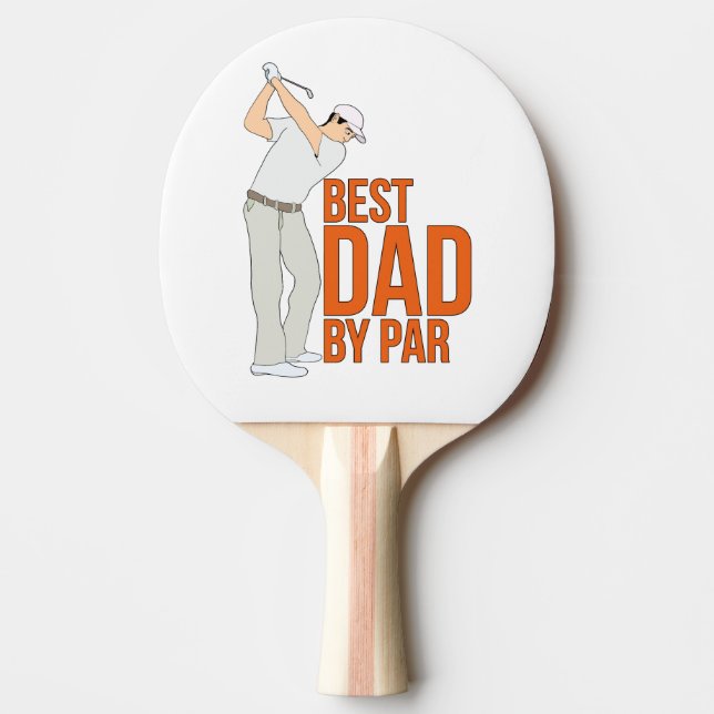 Best Dad By Par Ping Pong Paddle (Front)
