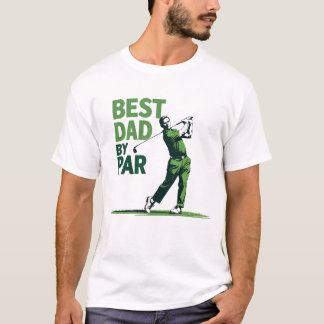 Best Dad by Par T-Shirt