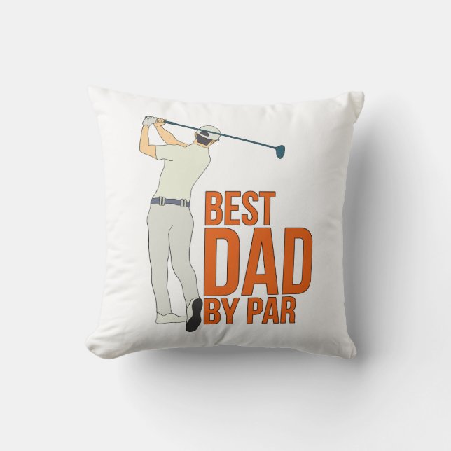 Best Dad By Par Throw Pillow (Front)