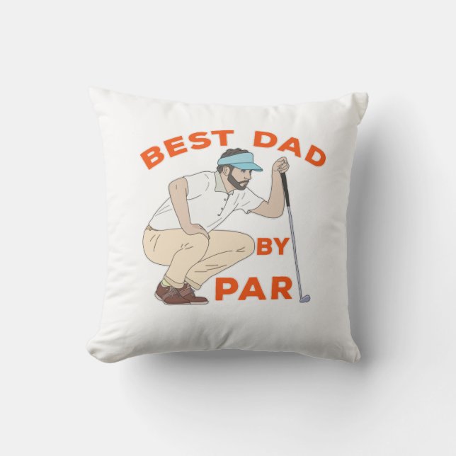 Best Dad By Par Throw Pillow (Front)