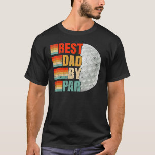 Best Dad By Par Vintage Golfing Golf Dad Father's T-Shirt