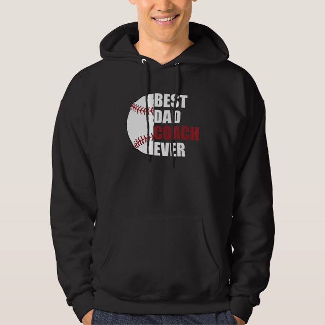 Best Dad Coach Ever Baseball Fathers Day Baseball  Hoodie (Front)