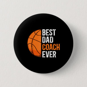 Best Dad Coach Ever Basketball Dad Basketball Play 2 Inch Round Button