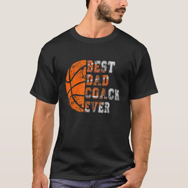Best Dad Coach Ever Father s Day Basketball Player T-Shirt (Front)