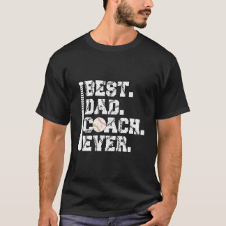 Best Dad Coach Ever Fathers Day Baseball Dad T-Shirt