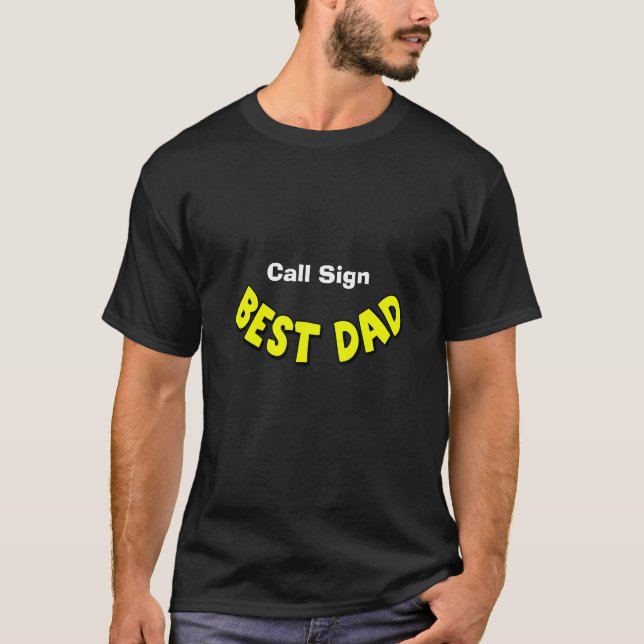 Best Dad Customizable Ham Radio Call Sign T-Shirt (Front)